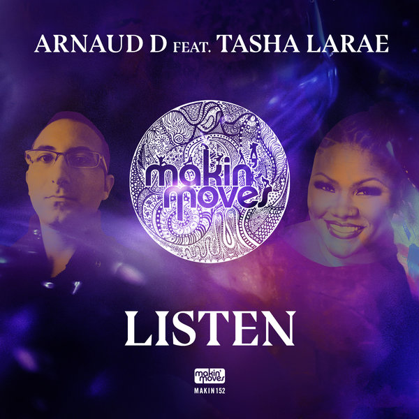 Arnaud D, Tasha LaRae - Listen (feat. Tasha LaRae) [MAKIN152]